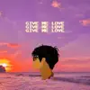 Give Me Love - Single album lyrics, reviews, download