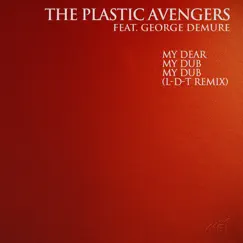 My Dear (feat. George Demure) - Single by The Plastic Avengers album reviews, ratings, credits
