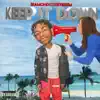 Keep It Down - Single album lyrics, reviews, download