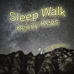 Sleep Walk (feat. Randy Klein) - Single by Kenny Keys album reviews, ratings, credits