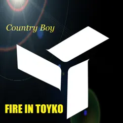 Country Boy - Single by Fire in Toyko album reviews, ratings, credits