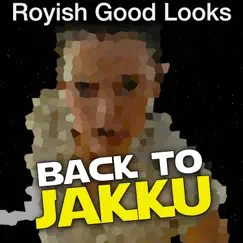 Back to Jakku - Single by Royish Good Looks album reviews, ratings, credits