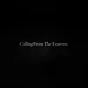 Calling from the Heavens - Single album lyrics, reviews, download