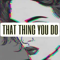That Thing You Do (feat. Stfuchristopher & David CB) Song Lyrics