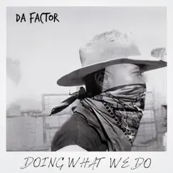 Doing What We Do - Single by Da Factor album reviews, ratings, credits