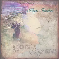Roots & Wings - Single by Megan Freedman album reviews, ratings, credits