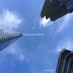 Touch My Hand Song Lyrics