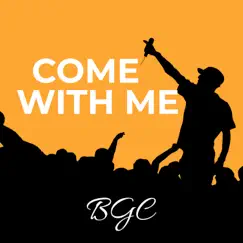 Come With Me - Single by B.G.C. album reviews, ratings, credits