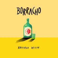 Borracho - Single by Brytiago & Wisin album reviews, ratings, credits