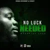 No Luck Needed album lyrics, reviews, download