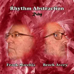 Rhythm Abstraction: Ruby by Frank Macchia & Brock Avery album reviews, ratings, credits
