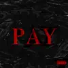 Pay - Single album lyrics, reviews, download