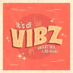 It's di Vibz (feat. Ad-Roots) - Single by Raggattack album reviews, ratings, credits