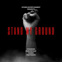 Stand My Ground (feat. Kadex, Jyoungsfl & Duke Royale) - Single by Firetracks album reviews, ratings, credits