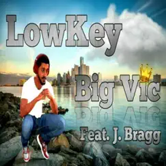 Lowkey (feat. J.Bragg) - Single by Big Vic album reviews, ratings, credits