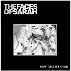 Now That It's Over - Single by The Faces of Sarah album reviews, ratings, credits