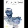 Follow You - Single album lyrics, reviews, download