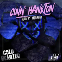 Cold Hearted - Single by Cinn Hankton album reviews, ratings, credits