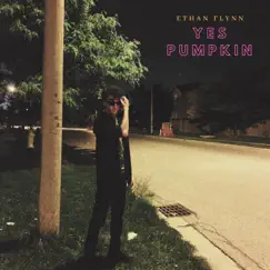 Yes Pumpkin - Single by Ethan Flynn album reviews, ratings, credits