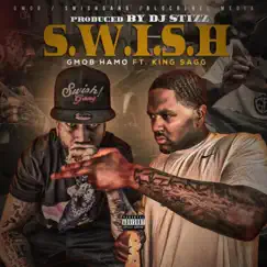 S.W.I.S.H (feat. King Sagg) - Single by Gmob Hamo album reviews, ratings, credits