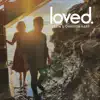 Loved (feat. Sam Hart & Christin Hart) - Single album lyrics, reviews, download