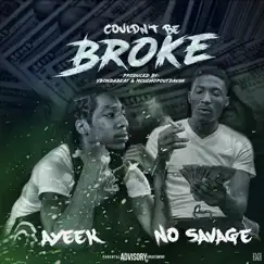 Couldnt Be Broke - Single by Ayeek & No Savage album reviews, ratings, credits