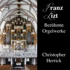 Liszt: Berühmte Orgelwerke by Christopher Herrick album reviews, ratings, credits