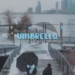 Umbrella (feat. Cousin Ray) - Single by Jay Cino album reviews, ratings, credits