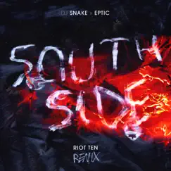 SouthSide (Riot Ten Remix) - Single by DJ Snake, Eptic & Riot Ten album reviews, ratings, credits