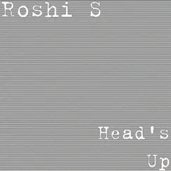 Head's Up - Single by Roshi S album reviews, ratings, credits