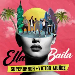 Ella Baila - Single by Superbanda & Victor Muñoz album reviews, ratings, credits