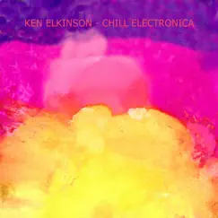 Chill Electronica by Ken Elkinson album reviews, ratings, credits