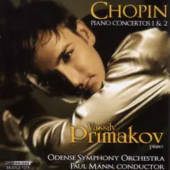 Chopin: Piano Concerto Nos. 1 & 2 by Vassily Primakov, Odense Symphony Orchestra & Paul Mann album reviews, ratings, credits