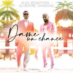 Dame un Chance - Single by Alex Sensation & Silvestre Dangond album reviews, ratings, credits