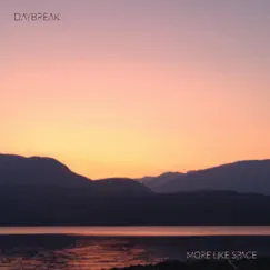 Daybreak - Single by More Like Space album reviews, ratings, credits