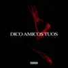 Dico Amicos Tuos (feat. Rik Ronin) - Single album lyrics, reviews, download