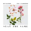 Stay the Same (feat. JC Andersen) - Single album lyrics, reviews, download