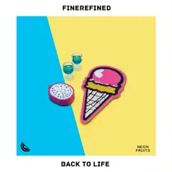 Back To Life - Single by FineRefined album reviews, ratings, credits