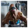 Hard Hustle - Single album lyrics, reviews, download