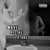 Wave of the Future album lyrics, reviews, download