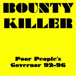 Bounty Killer Poor People's Governor 92-96 by Bounty Killer album reviews, ratings, credits