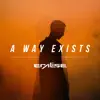 A Way Exists - Single album lyrics, reviews, download