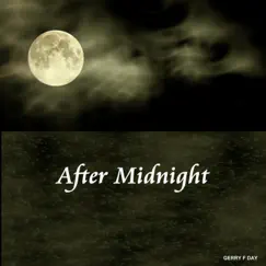 After Midnight - Single by Gerry F Day album reviews, ratings, credits