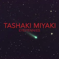 Eyepennies - Single by Tashaki Miyaki album reviews, ratings, credits