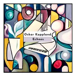 Echoes by Oskar Kappland album reviews, ratings, credits