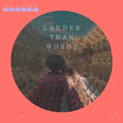 Louder Than Words - Single by Joel Richards album reviews, ratings, credits