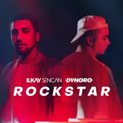 Rockstar - Single by Ilkay Sencan, Dynoro & Joel Gustafsson Schönborg album reviews, ratings, credits