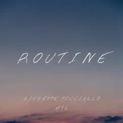 Routine - Single by Giuseppe Picciallo & MYL album reviews, ratings, credits