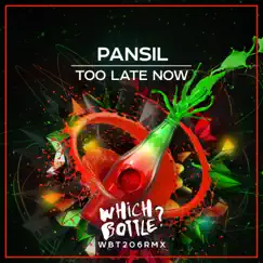 Too Late Now - Single by Pansil album reviews, ratings, credits