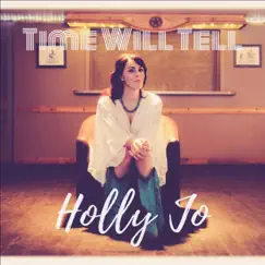 Time Will Tell by Holly Jo album reviews, ratings, credits